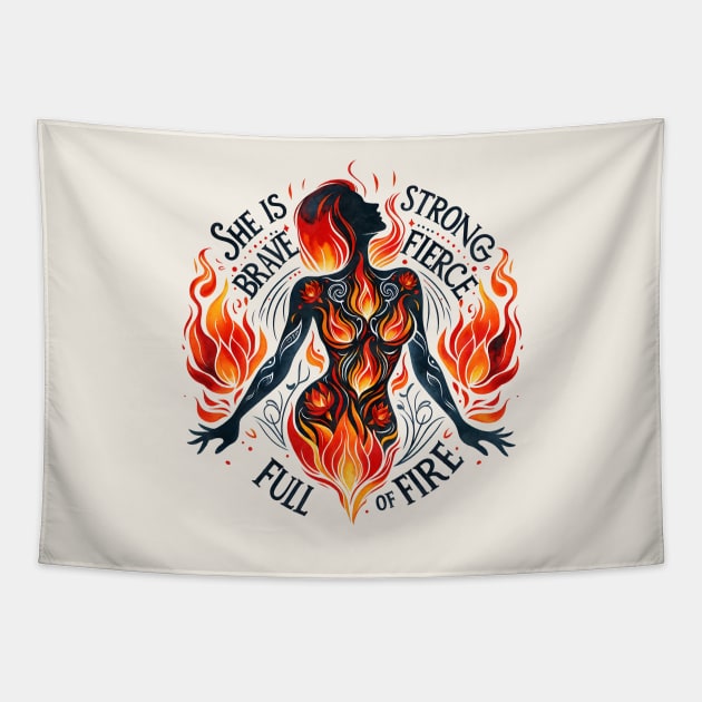 She Is Brave Strong Fierce Full of Fire Tapestry by Nessanya