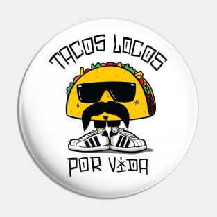 Tacos Locos Por Vida Pin