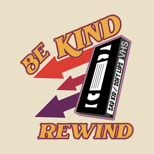 Be Kind. Rewind. Vintage T-Shirt