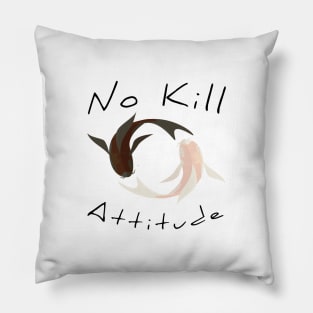 No Kill Attitude Pillow