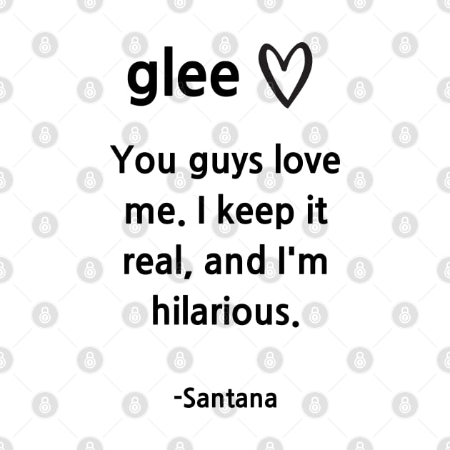 Glee/Santana/Keep it Real by Said with wit