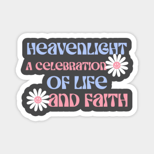 HeavenLight, A Celebration of Life and Faith. A perfect quote for a christian. Magnet