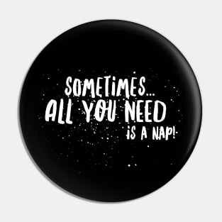 SOMETIMES...all you NEED is A NAP! Pin