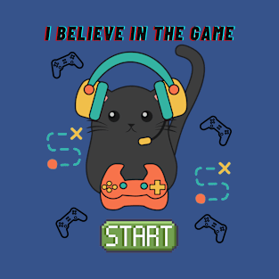 GAMER CAT - I Believe in the Game T-Shirt