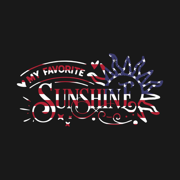 Discover My favorite sunshine 4th of July Flag Amrerican - My Favorite Sunshine 4th Of July - T-Shirt