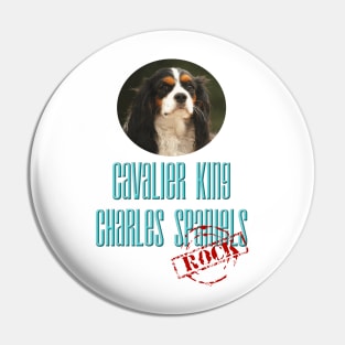 Cavalier King Charles Spaniels Rock! Pin