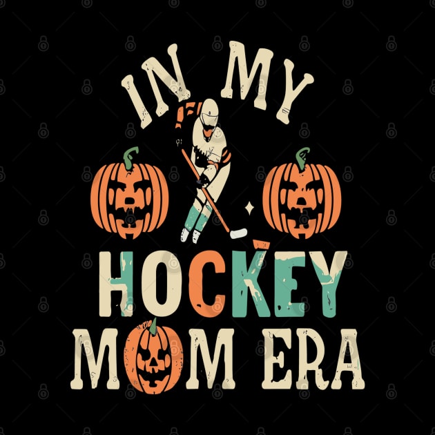 In My HOCKEY Mom Era Women Mama Sport Player by rhazi mode plagget