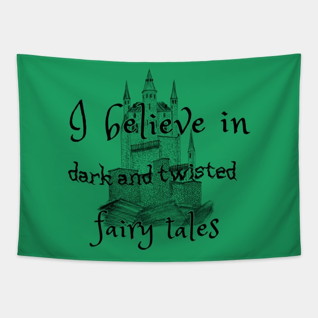 I Believe In Dark Fairy Tales Tapestry by Maris