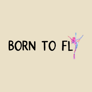 Born to Fly T-Shirt