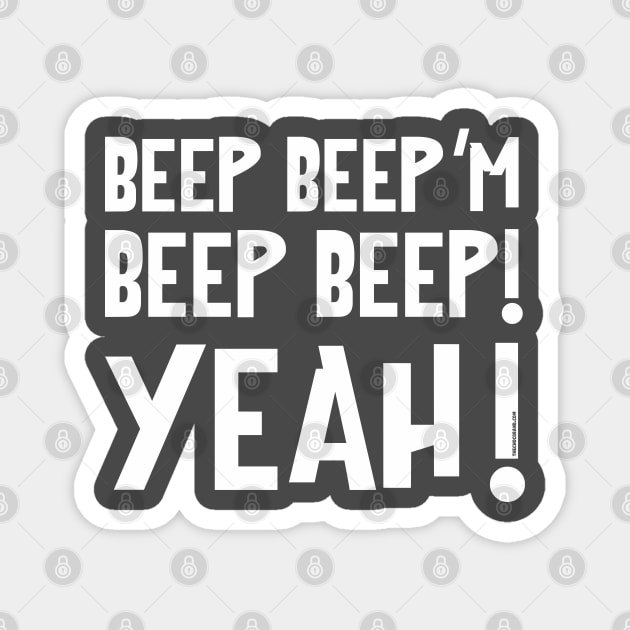 Beep Beep'm Beep Beep Yeah! Magnet by The Chocoband