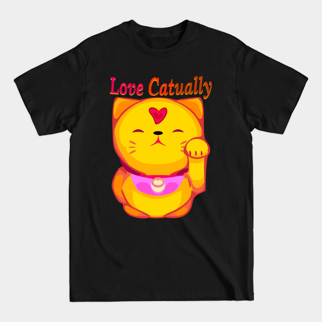 Love Catually - Cat Lover - Cat Lover Gifts - T-Shirt Love Catually - Cat Lover - Cat Lover Gifts - T-Shirt