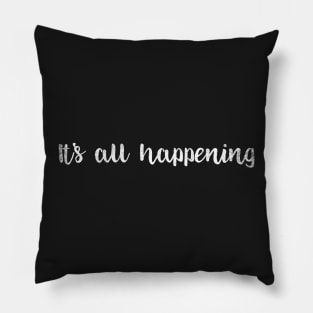 It's all happening Pillow