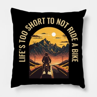 Life's Too Short Not to Ride a Motorbike Pillow