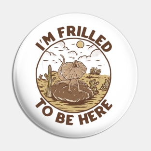 Frilled to be here Pin