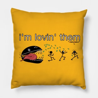 i'm lovin' them Pillow