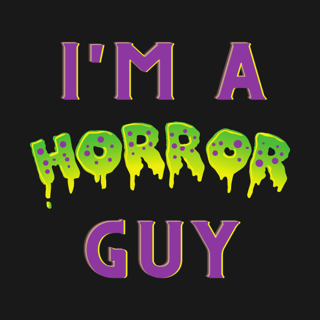 I'm a Horror Guy by twopeasonapod