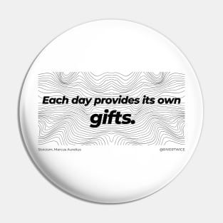 Stoicism Each day provides its own gifts T-Shirt Pin