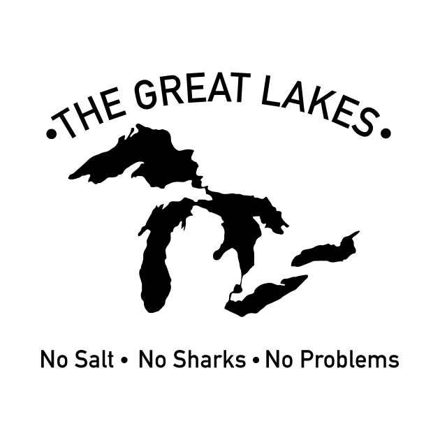 The Great Lakes No Salt, No Sharks, No Problem Black Great Lakes