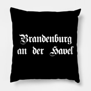 Brandenburg an der Havel written with gothic font Pillow