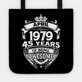 April 1979 45 Years Of Being Awesome 45th Birthday Tote