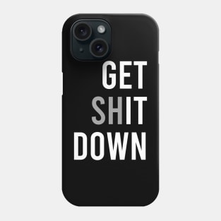 Get Shit Done Phone Case