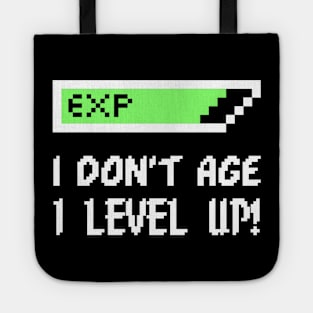 I Don't Age - I Level Up! Tote