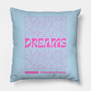 Dreams come true dreamer Pillow