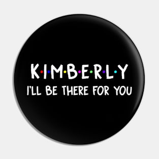 Kimberly I'll Be There For You | Kimberly FirstName | Kimberly Family Name | Kimberly Surname | Kimberly Name Pin