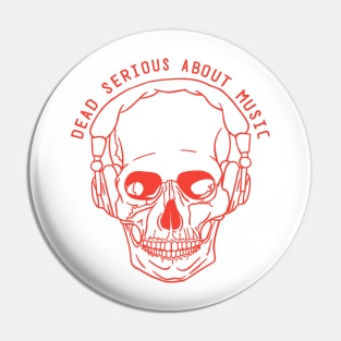 Dead Serious About Music Pin