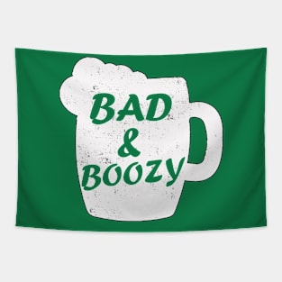 Bad and Boozy Shirt  funny St Patrick Day Drinking Tapestry