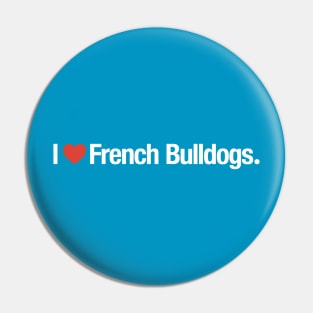 I HEART French Bulldogs. Pin