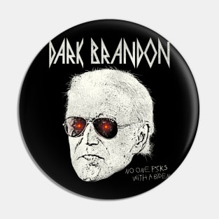 Dark Brandon "No One F*cks..." Pin