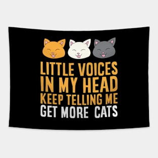 Little Voices In My Head Keep Telling Me Get More Cats Tapestry