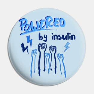 Powered by insulin - Diabetes awareness Pin