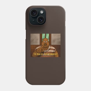 You Gon eat your cornbread Phone Case