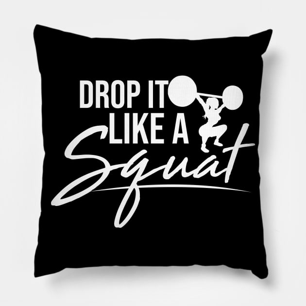 Drop it like a squat women weight training Pillow by Melanificent1