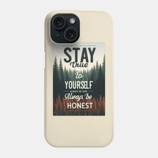 Stay true to yourself Phone Case