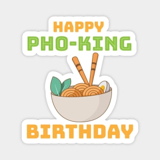 Happy pho-king birthday Magnet