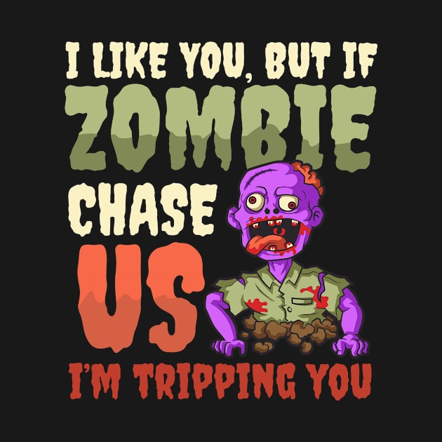 Halloween Zombie Shirt | I Like You I'm Tripping You by Gawkclothing