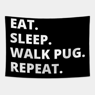 Eat Sleep Walk Pug Repeat Tapestry