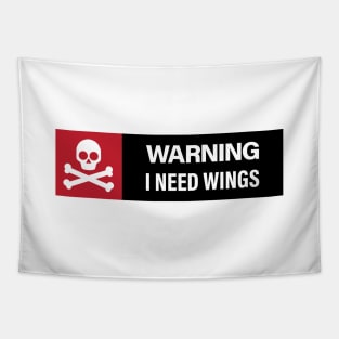 Warning: I Need Wings Tapestry