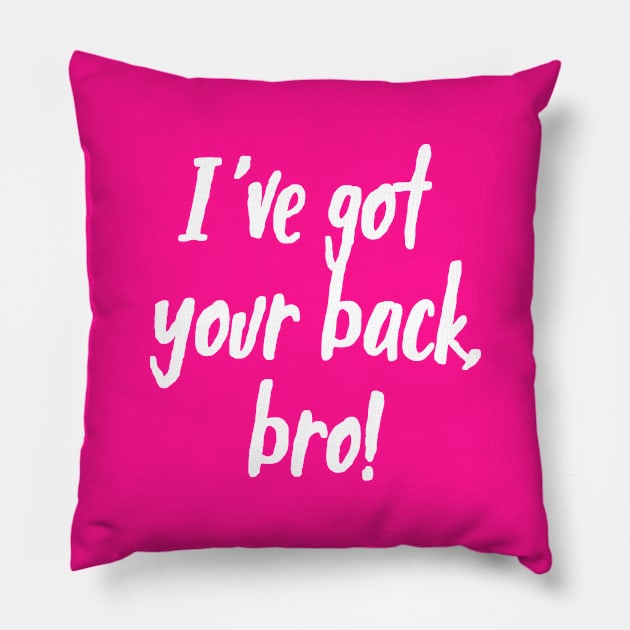 I've Got Your Back, Bro! | Siblings | Quotes | Hot Pink Pillow by Wintre2