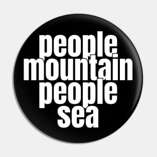 People Mountain People Sea Kongish Funny Saying Pin