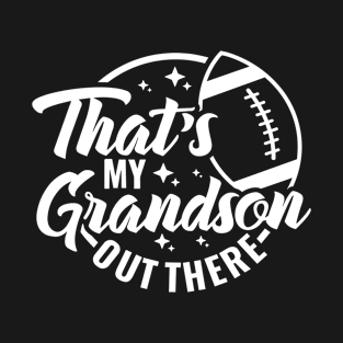 thats my grandson out there baseball T-Shirt