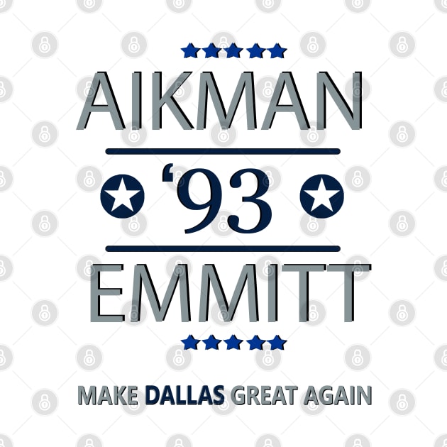 Dallas Cowboys - MAKE DALLAS GREAT AGAIN - Troy Aikman, Emmitt Smith, Football, Cowboys by turfstarfootball