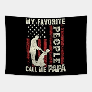 My Favorite People Call Me Papa US Flag Funny Dad Gifts Fathers Day Tapestry