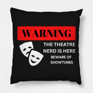 WARNING Theatre Nerd Beware Sticker Pillow