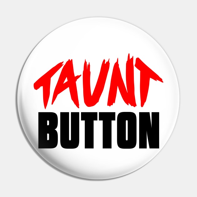 Taunt button logo shirt Pin by FleetGaming