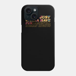 Girls just wanna fundamental human rights - psychedelic Phone Case