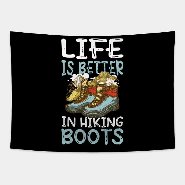 Life is Better in Hiking Boots - Hiking Tapestry by AngelBeez29